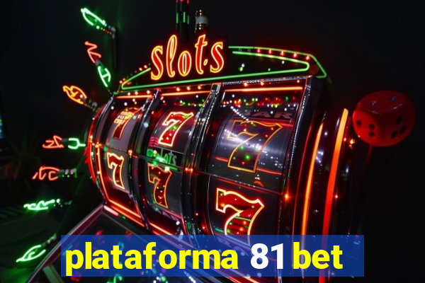 plataforma 81 bet